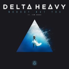 Delta Heavy - Nobody But You (feat. Jem Cooke)