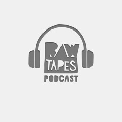 Raw Tapes Podcast