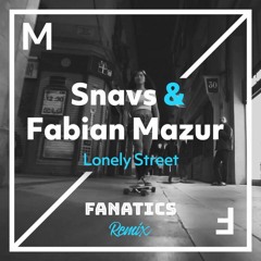 Snavs & Fabian Mazur - Lonely Street (Fanatics Bootleg)