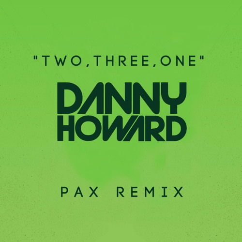 Danny Howard - Two Three One (PAX Remix)