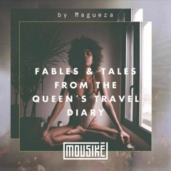 Mousikē 23 | "Fables & Tales From The Queen´s Travel Diary" by Maguera