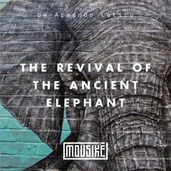 Mousikē 25 | "The Revival Of The Ancient Elephant" by Armando Letico
