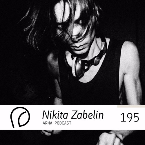 ARMA PODCAST 195: Nikita Zabelin @ Arma Comes Closer by ARMA17 on  SoundCloud - Hear the world's sounds