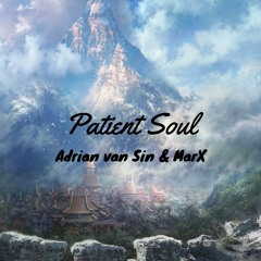 Adrian van Sin & MarX - Patient Soul (Original Mix) **FREE DOWNLOAD**