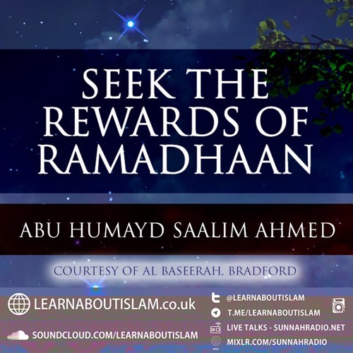 Seek the Rewards of Ramadhan| Abu Humayd Saalim Ahmed| Bradford