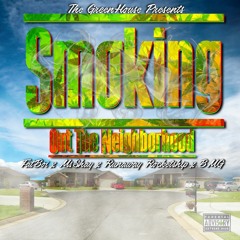 Smoking Out The Neighborhood Ft. MsShay,BMG & RunawayRocketship
