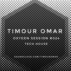 Oxygen Summer Session #024 "Tech House " Mixed By Timour Omar