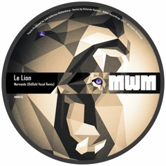 Le Lion - Mermaids - OldGold Remix Vocal Version (MWM Free Download MWMF05)