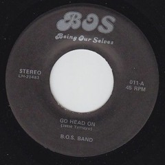 B.O.S. Band - Go Head On 7'' U.S (Being Our Selves Records) 198X