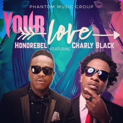 "Your Love" Honorebel Ft Charly Black (radio Edit Clean 2018)