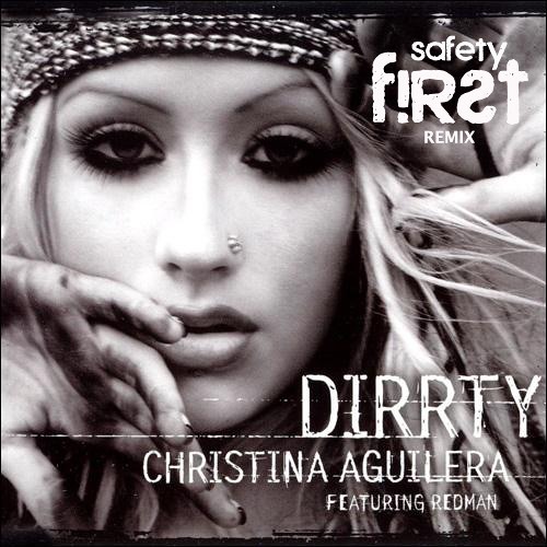 Christina Aguilera ft Redman - Dirrty (Safety First! Remix)