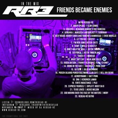 RR3 | FRIENDS BECAME ENEMIES - IN THE MIX | MIXED BY DJ REDEAU-RÉ | 15.11.2017