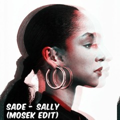 SADE - SALLY ( Mosek Edit)