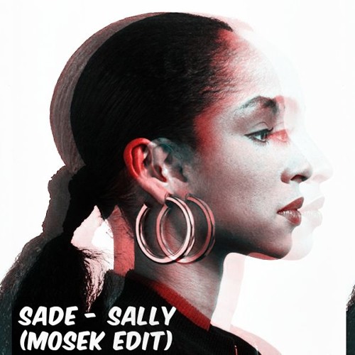 SADE - SALLY ( Mosek Edit)