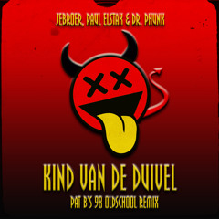 Jebroer, Paul Elstak & Dr. Phunk - Kind Van De Duivel (Pat B's 98 Oldschool Remix)