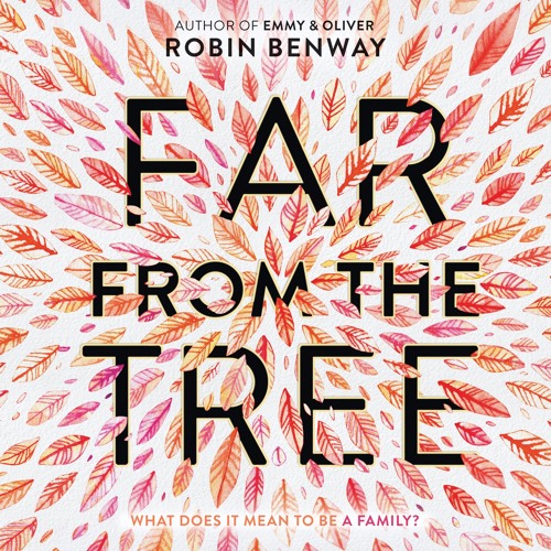 FAR FROM THE TREE by Robin Benway