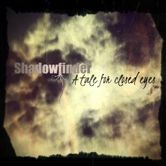 Shadowfinder - A tale for closed eyes (FULL ALBUM preview)