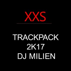 XXS TRACKPACK 2K17 [DJ MILIEN] BUY TO FREE DOWNLOAD