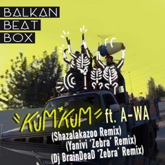 Kum Kum ft. A-WA (Remixes)