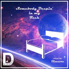Dimnote - Somebody's Deepin' In my Tech (Nov 2017)