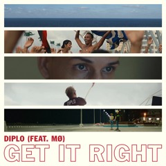 Diplo - Get It Right (Feat. MØ)