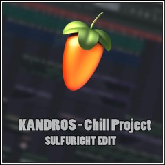Kandros - Chill Project (Sulfuright Edit)