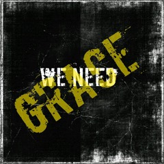 We Need Grace feat. Apostles Apprentice