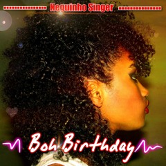 Neguinho Singer - Boh Birthday