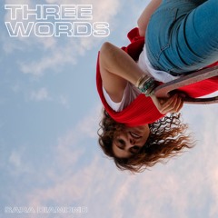 Sara Diamond - Three Words (Prod. by Noah Barer & Austin Tecks)