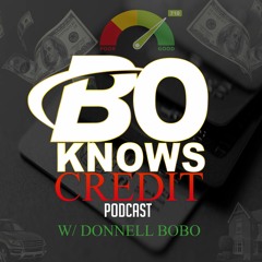 Bo Knows Credit Podcast Episode #2