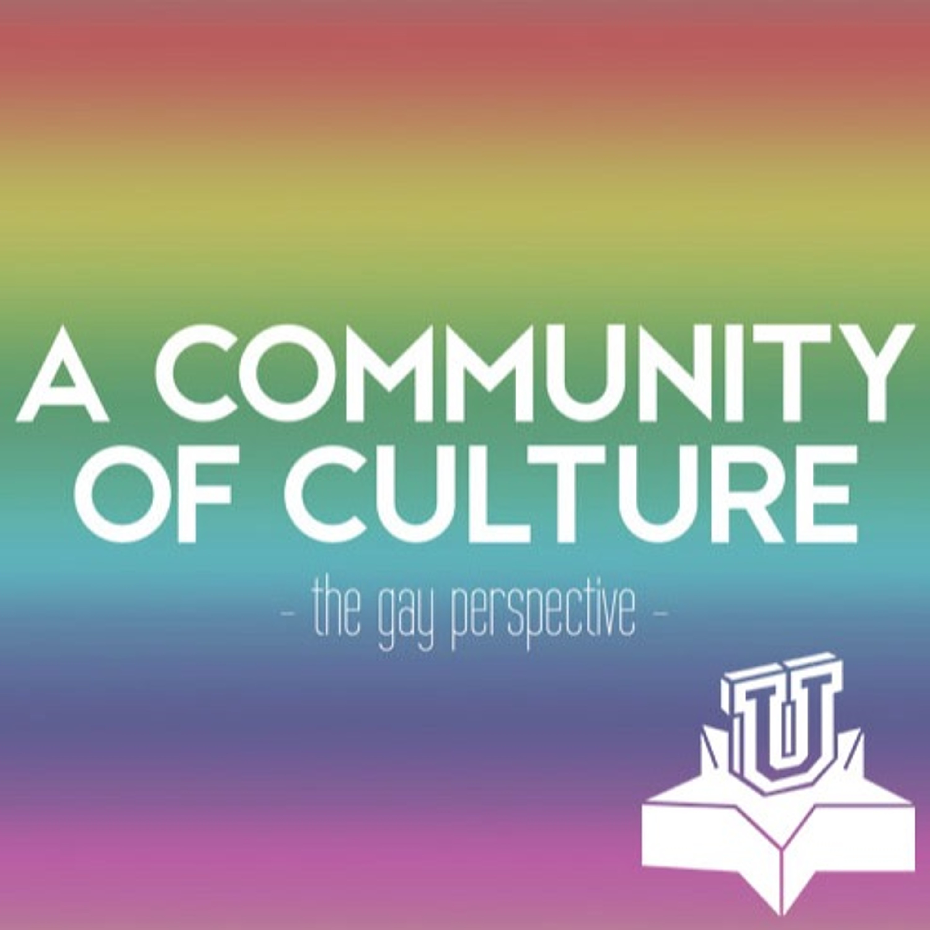 A Community of Culture: The Gay Perspective - Episode 4