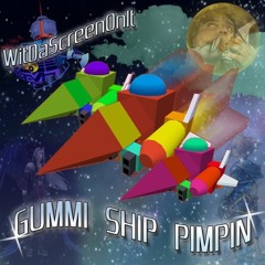 Screen - Gummi Ship Pimpin (Prod. Negative)