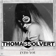 Ariana Grande - Into You (Thomas Solvert Remix)