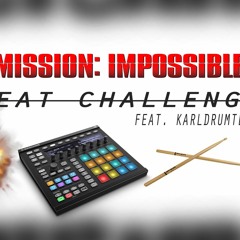 MISSION IMPOSSIBLE | BEAT CHALLENGE Ft. KarlDrumTech