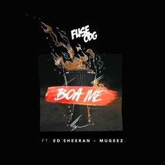 Fuse ODG - Boa Me (Ft.  Ed Sheeran & Mugeez)