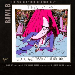 RAMI.B | DID U GET TIRED OF BEING UGLY ? | EP