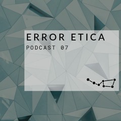 Podcast 07 Stelar Booking | Error Etica | 15.11.17