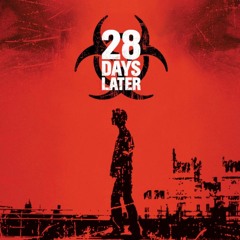 "In The House - In A Heartbeat" From "28 Days Later"