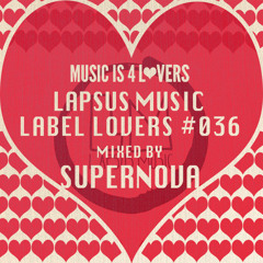 Lapsus Music - Label Lovers #036 mixed by Supernova [Musicisi4Lovers.com]