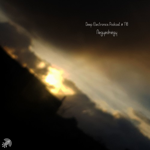 Deep Electronics Podcast # 178 - Negyednégy
