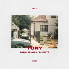 PIL C - Tony Feat. DJ Metys (Prod. Brenk Sinatra)