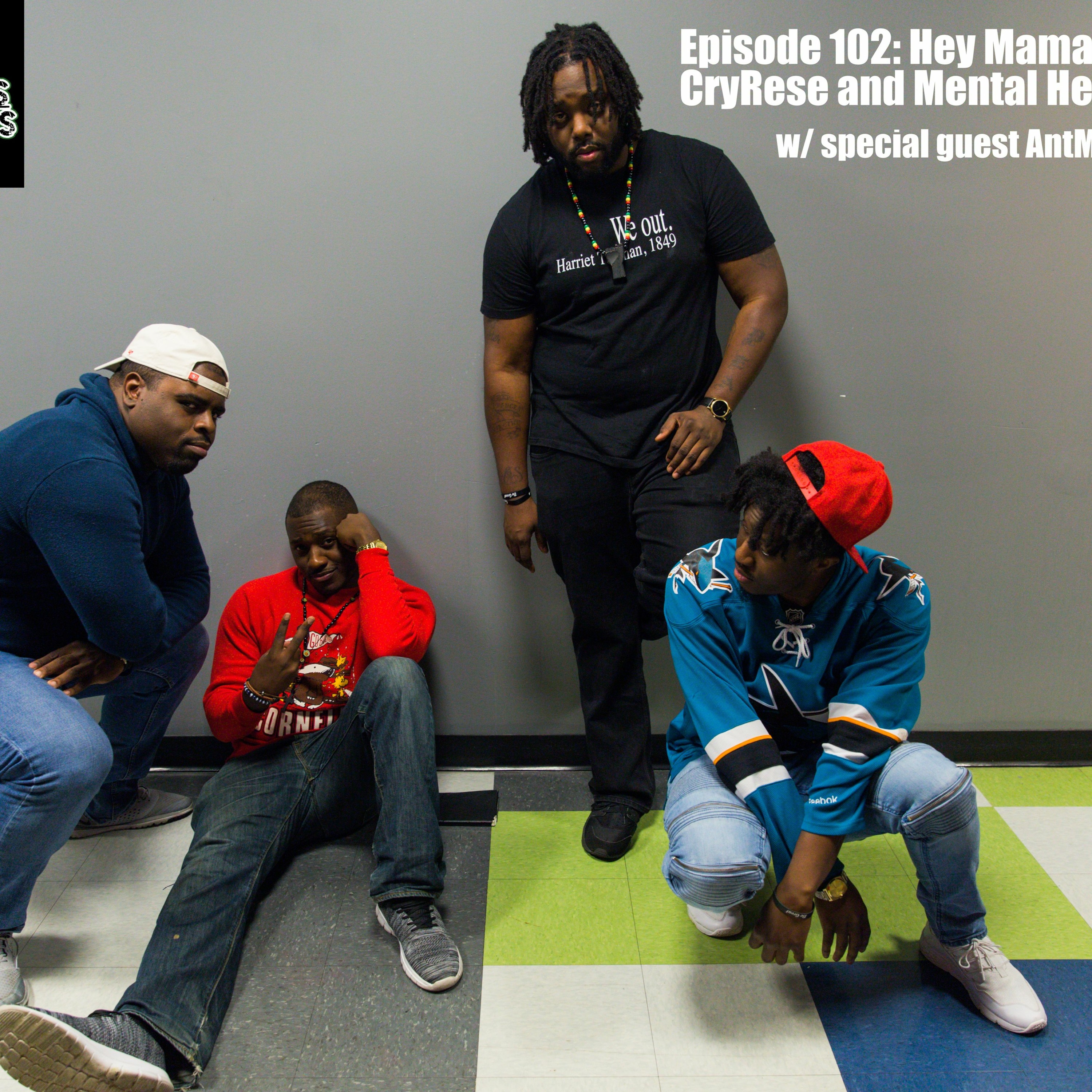 GB Ep 102- Hey Mama- CryRese And Mental Health thumbnail