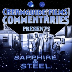 Creamguide (Films) Commentaries: Sapphire and Steel