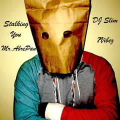 Stalking You (She Said Goodbye)- @DJESlim
