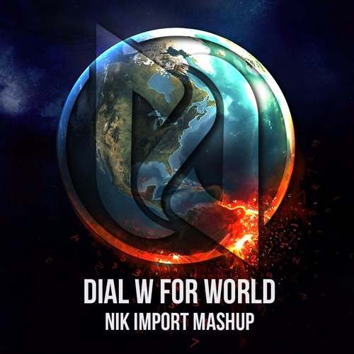 Nik Import - Dial W For World (Mashup)