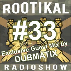 Rootikal Radioshow #33 - 14th November 2017 feat. DUBMATIX