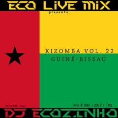 Kizomba (Guiné-Bissau) 2017 Mix Vol. 22 - Eco Live Mix Com Dj Ecozinho
