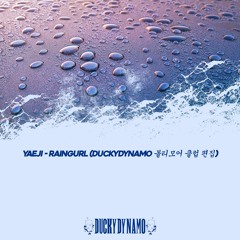 raingurl (Ducky Dynamo Baltimore Edit)