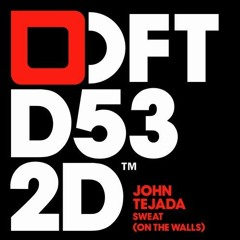 John Tejada - Sweat (On The Walls) (Franky Rizardo Remix)