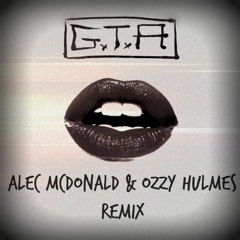 Red Lips - GTA (Alec McDonald & Ozzy Hulmes Remix)